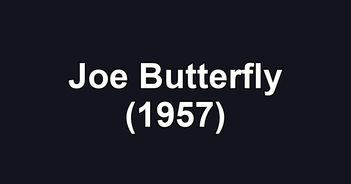 Joe Butterfly (1957)