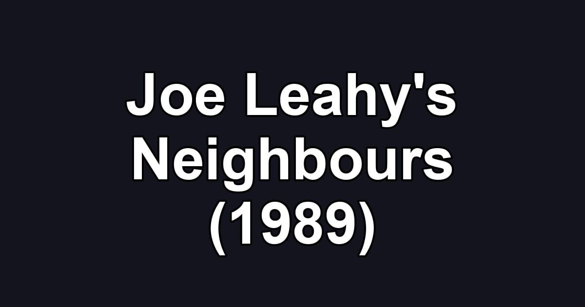 Joe Leahy's Neighbours (1989)