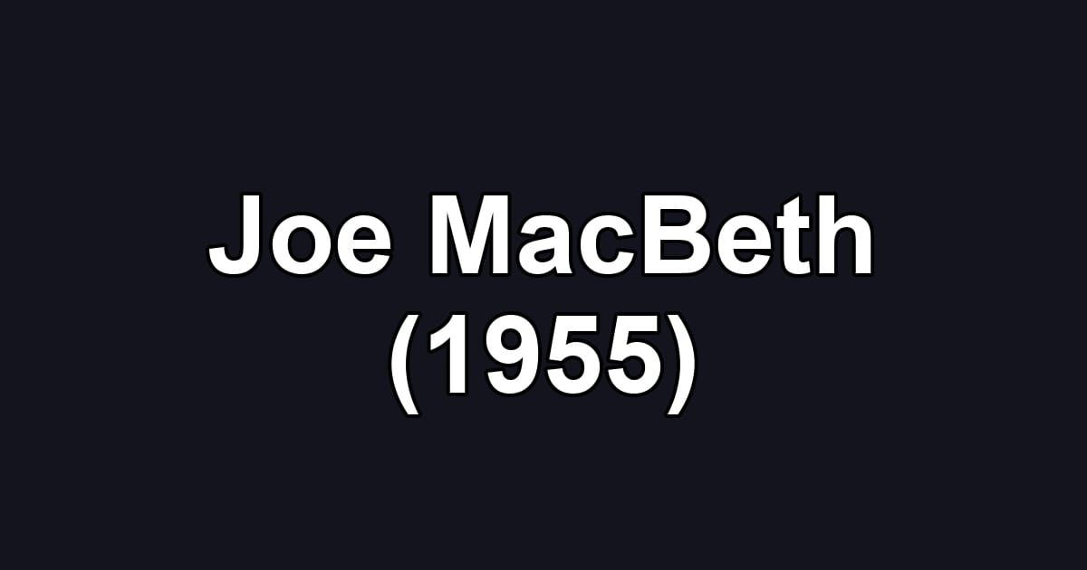 Joe MacBeth (1955)