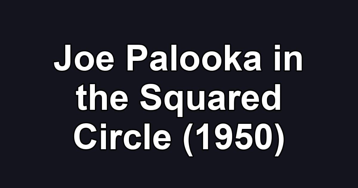 Joe Palooka in the Squared Circle (1950)