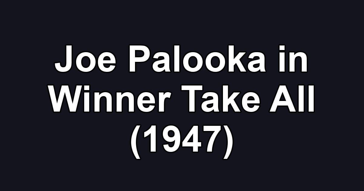 Joe Palooka in Winner Take All (1947)