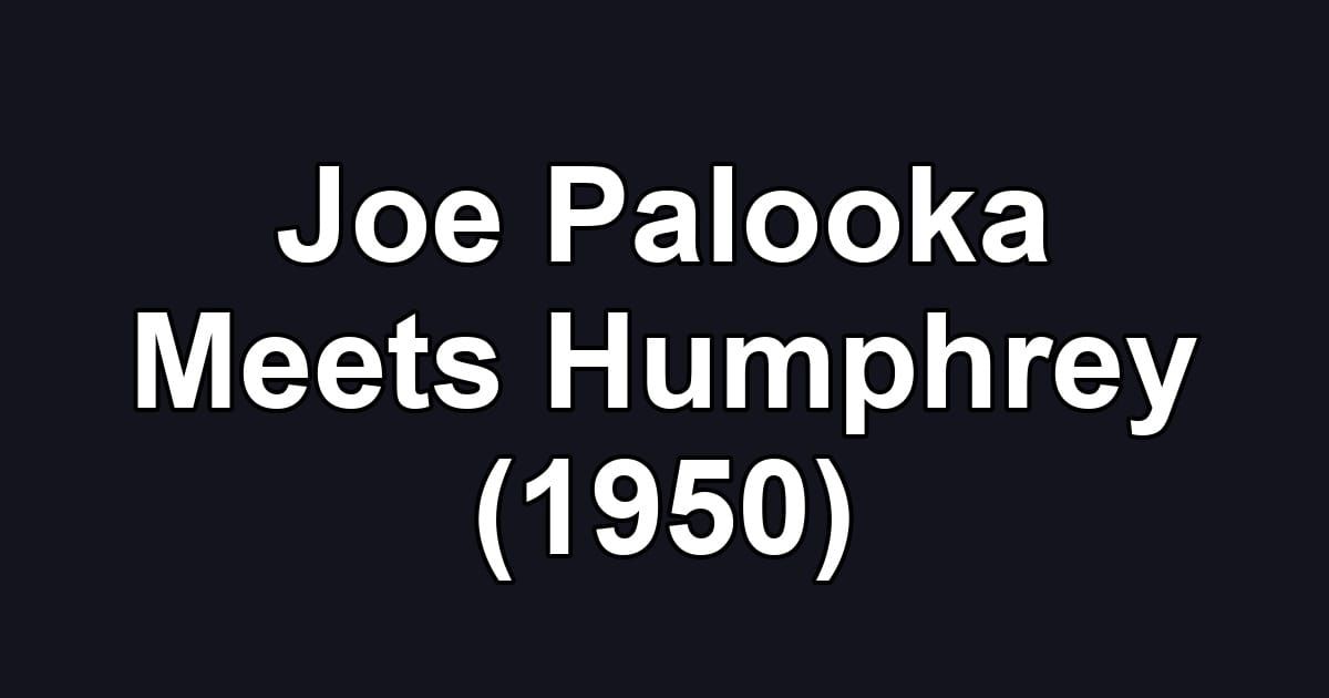 Joe Palooka Meets Humphrey (1950)