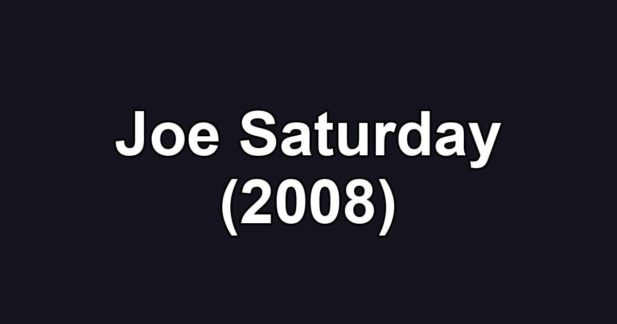 Joe Saturday (2008)