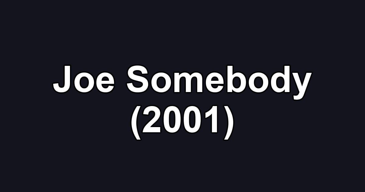 Joe Somebody (2001)