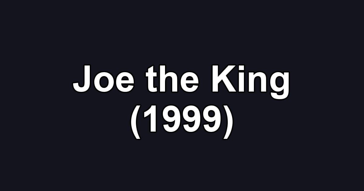 Joe the King (1999)