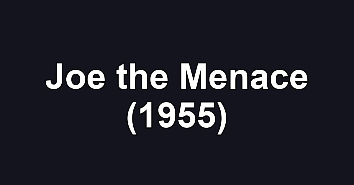 Joe the Menace (1955)
