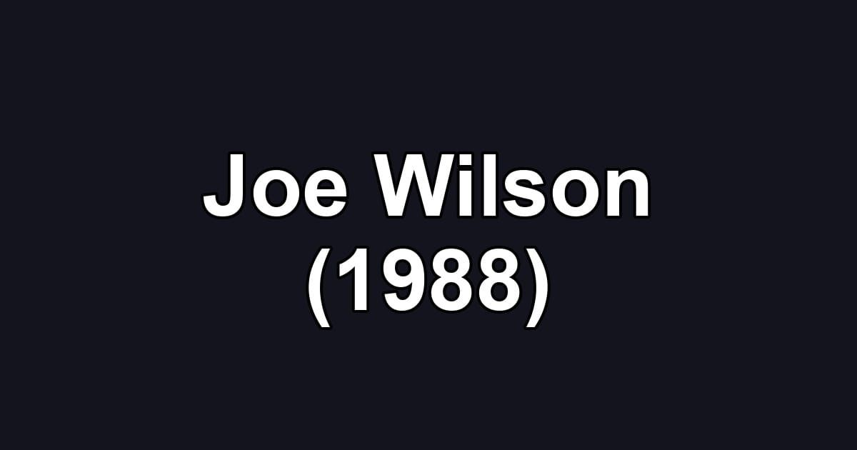 Joe Wilson (1988)