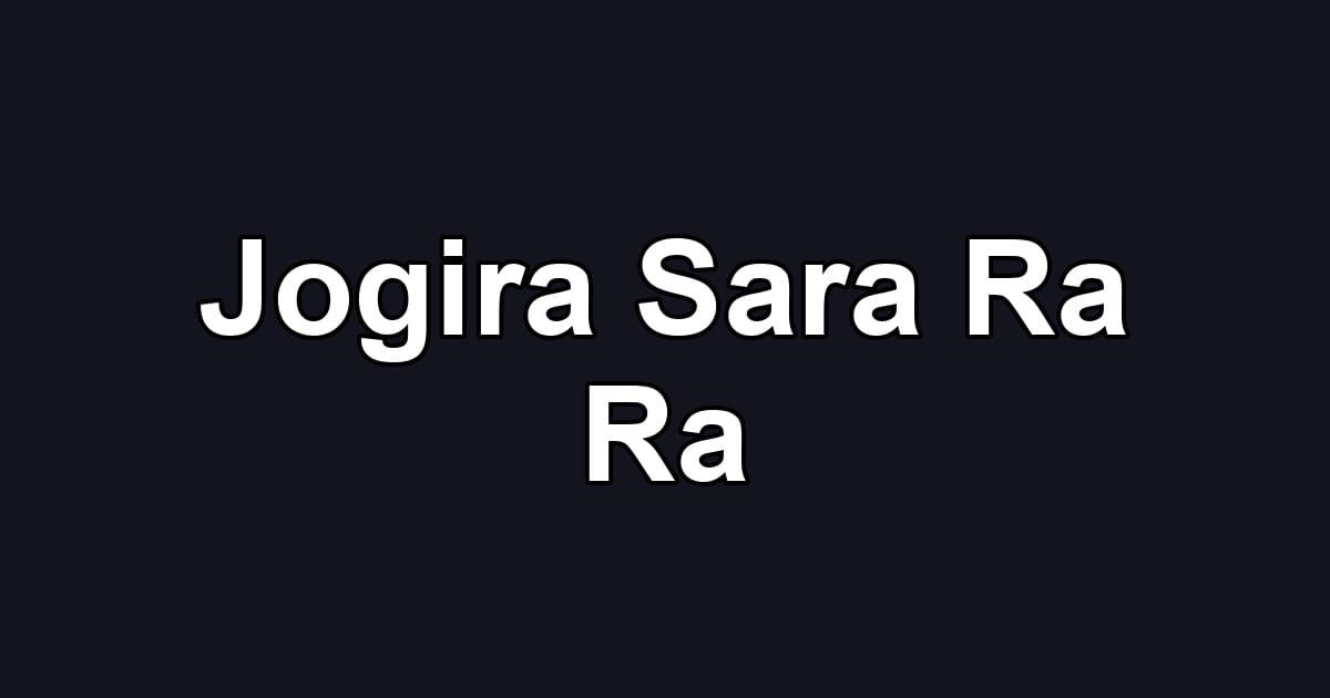 Jogira Sara Ra Ra