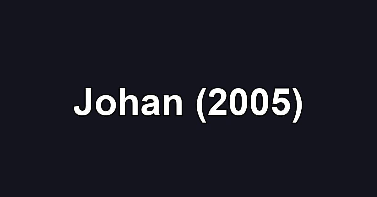 Johan (2005)