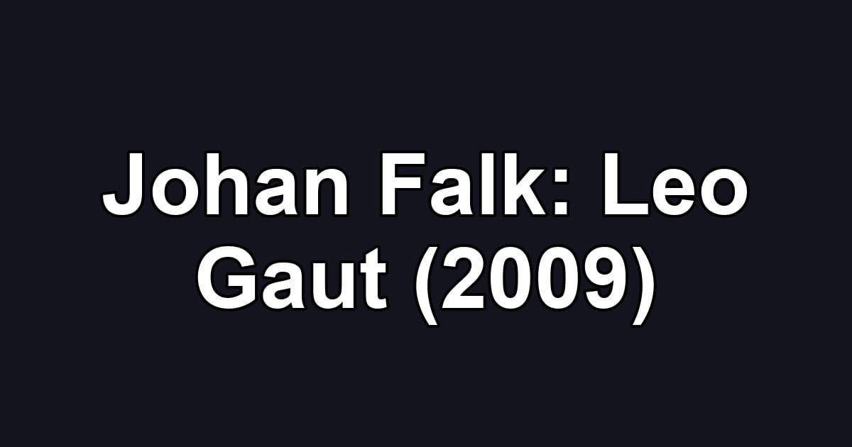 Johan Falk: Leo Gaut (2009)