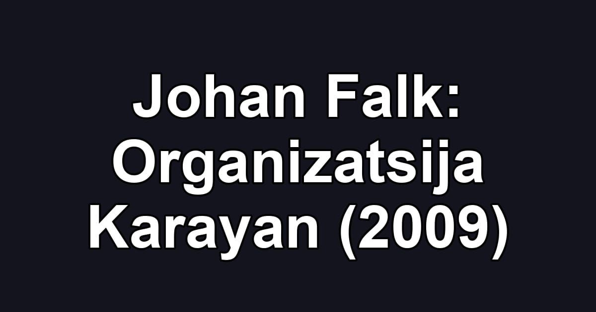 Johan Falk: Organizatsija Karayan (2009)