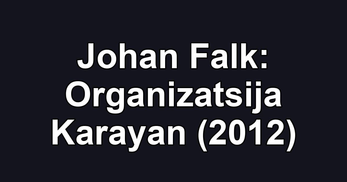 Johan Falk: Organizatsija Karayan (2012)