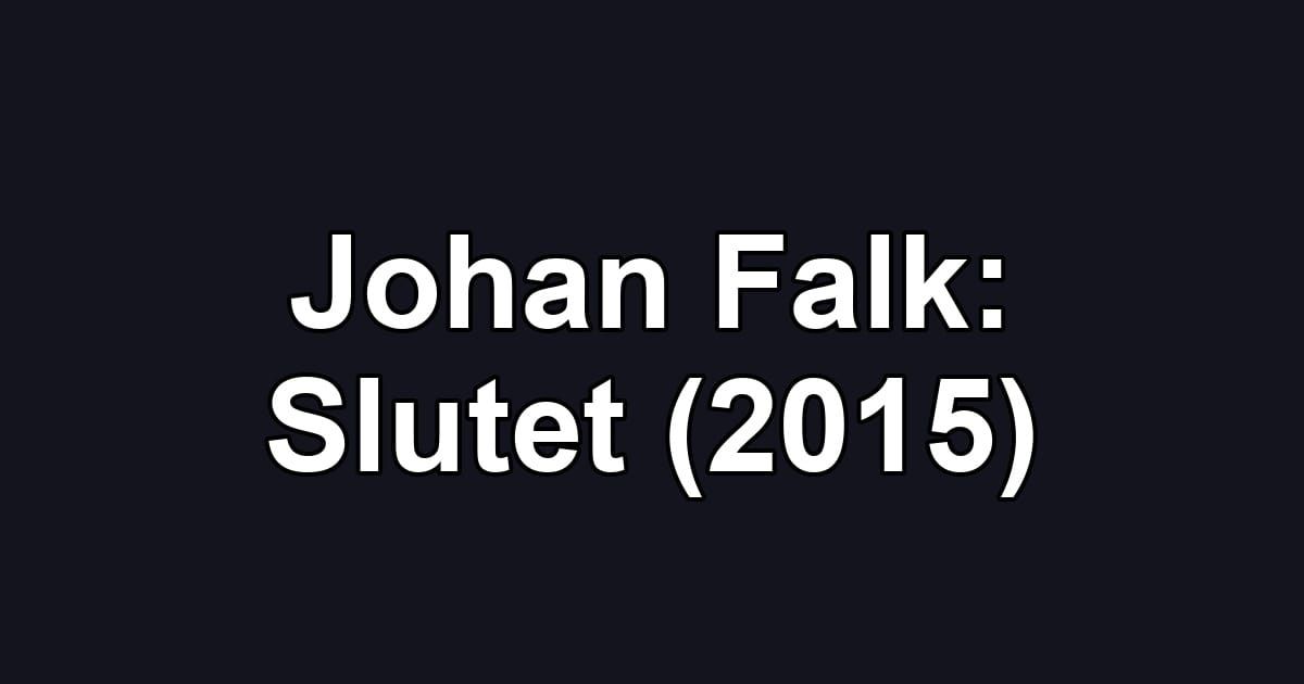 Johan Falk: Slutet (2015)