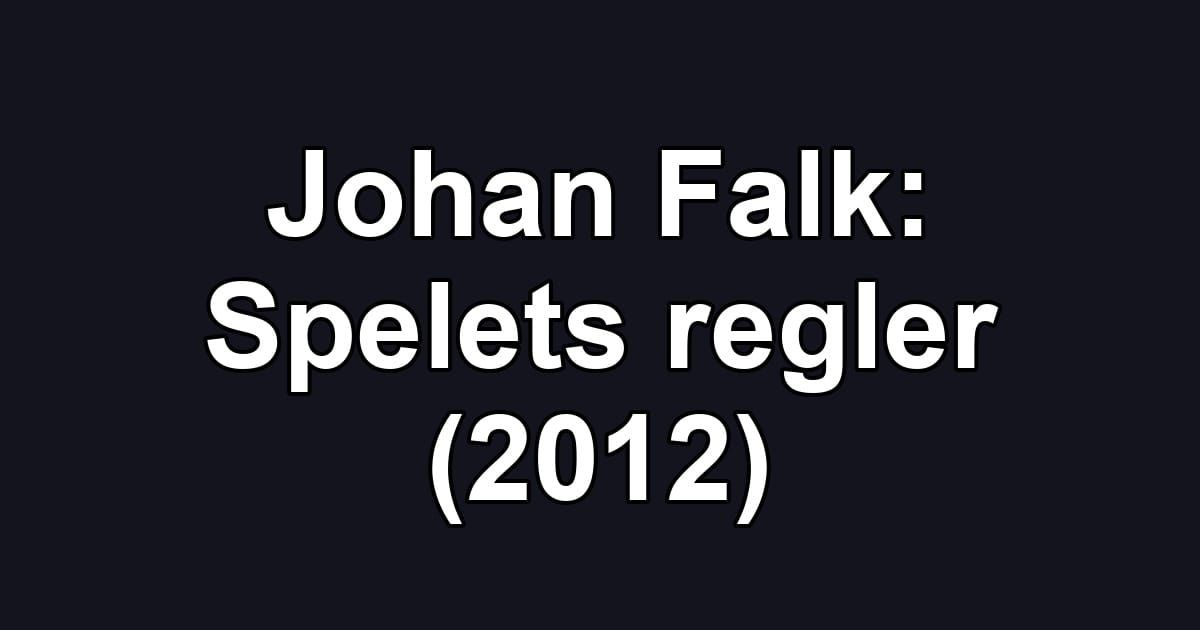 Johan Falk: Spelets regler (2012)