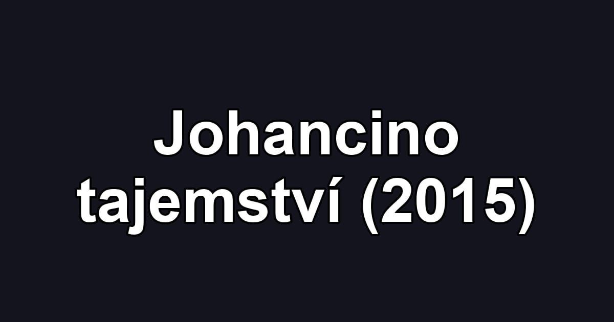 Johancino tajemství (2015)