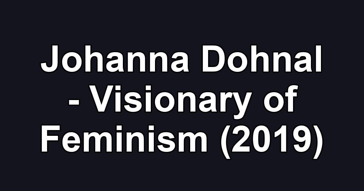 Johanna Dohnal - Visionary of Feminism (2019)