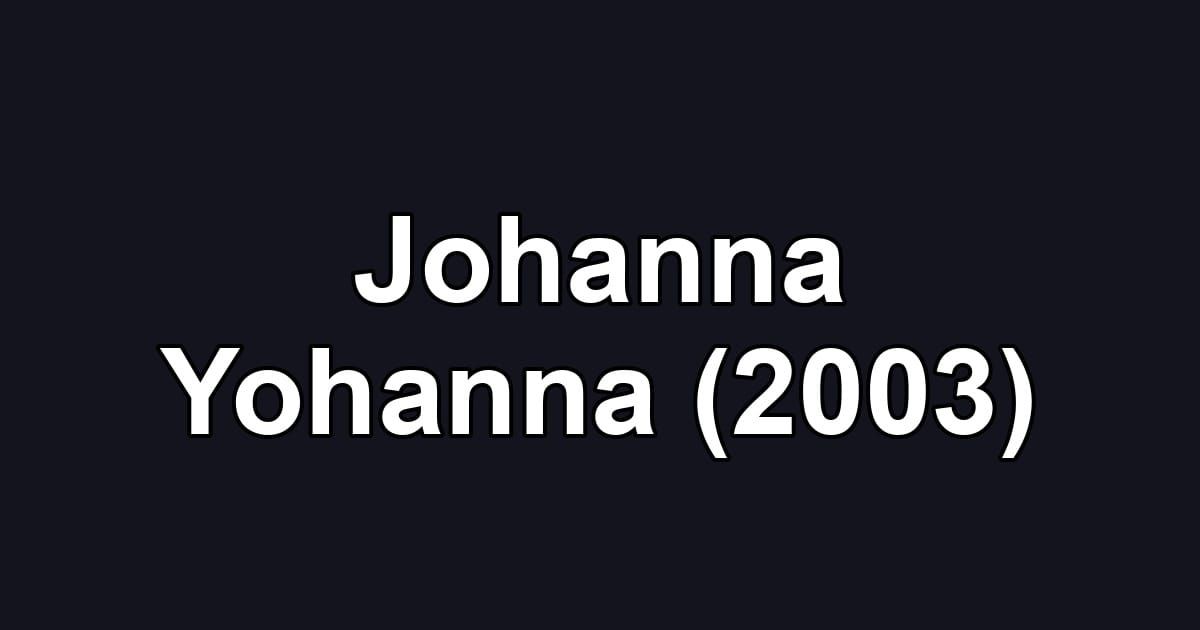 Johanna Yohanna (2003)