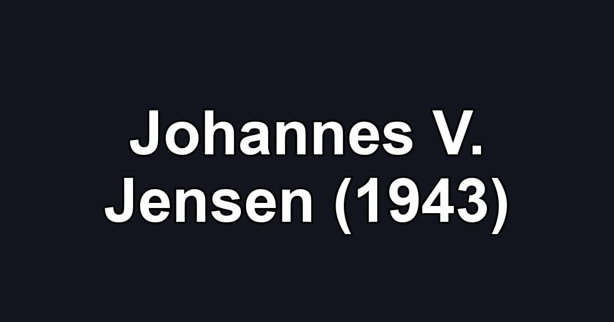 Johannes V. Jensen (1943)