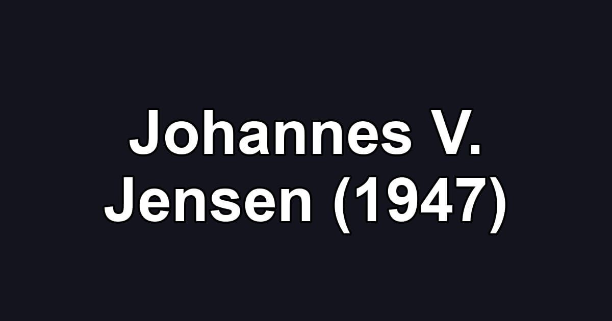 Johannes V. Jensen (1947)