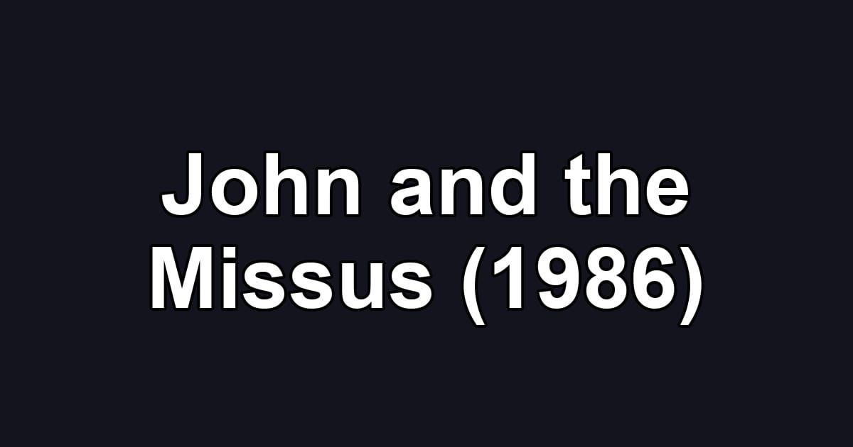 John and the Missus (1986)