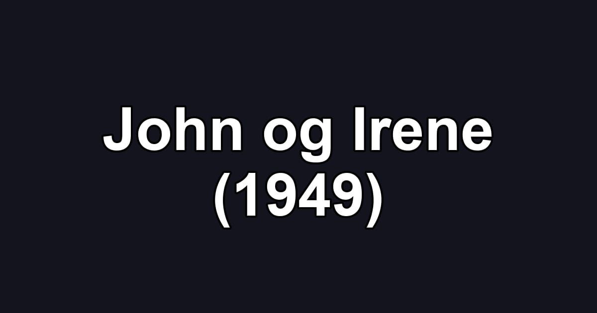 John og Irene (1949)