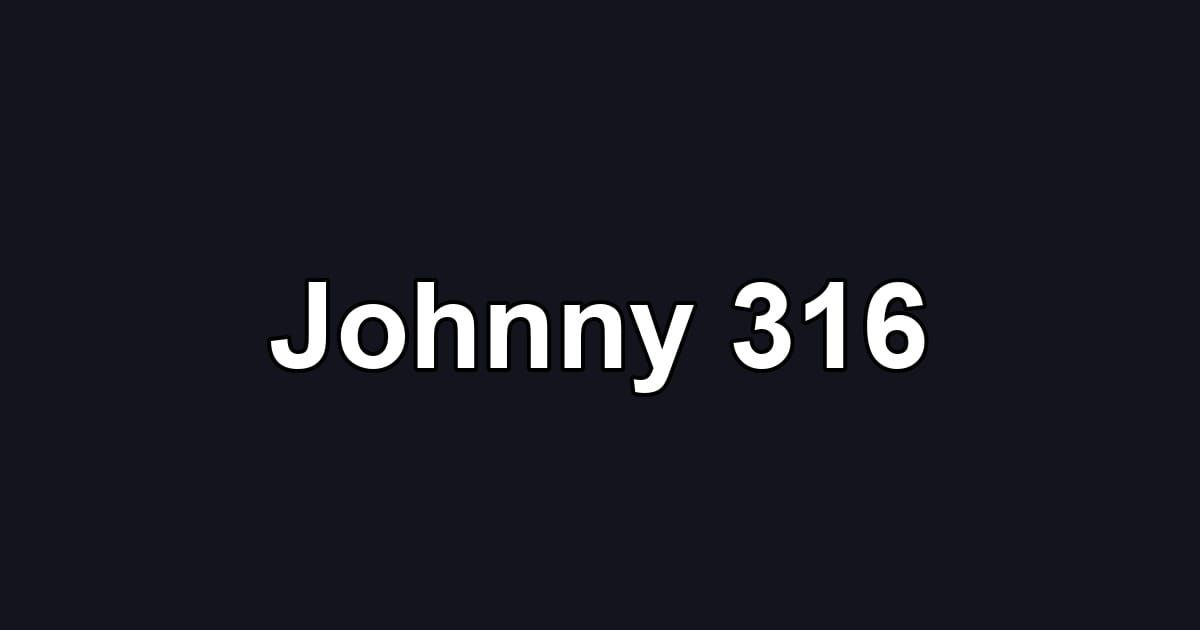 Johnny 316