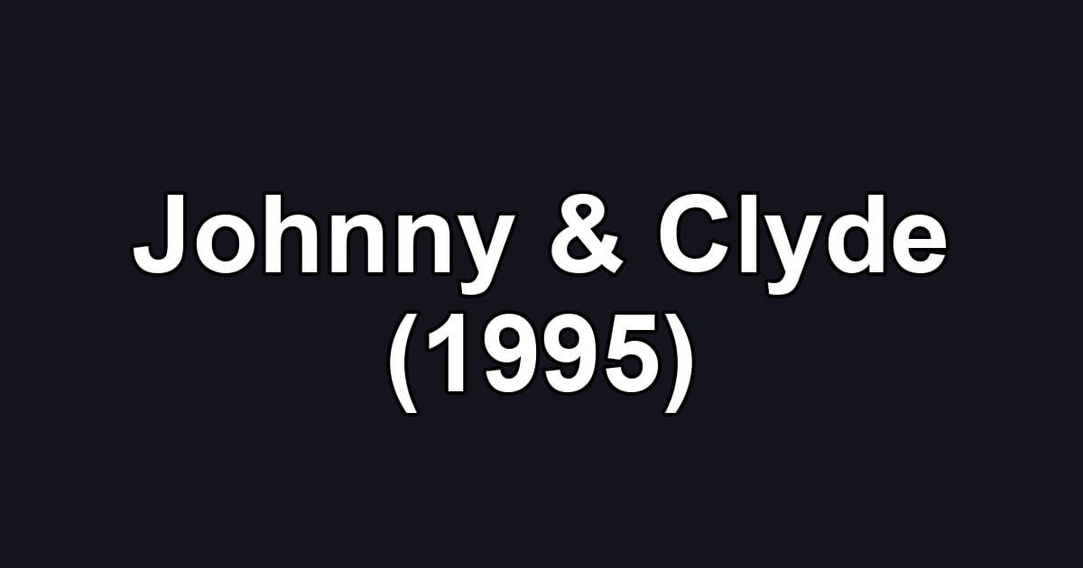 Johnny & Clyde (1995)