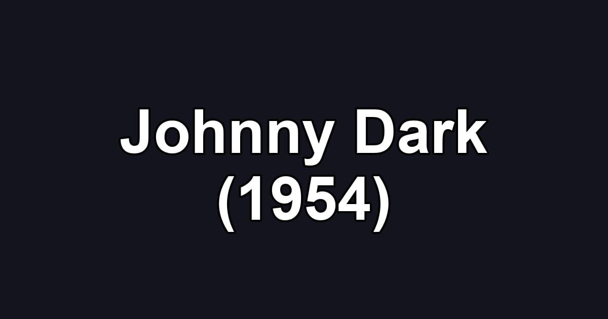 Johnny Dark (1954)