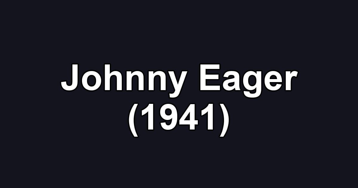 Johnny Eager (1941)