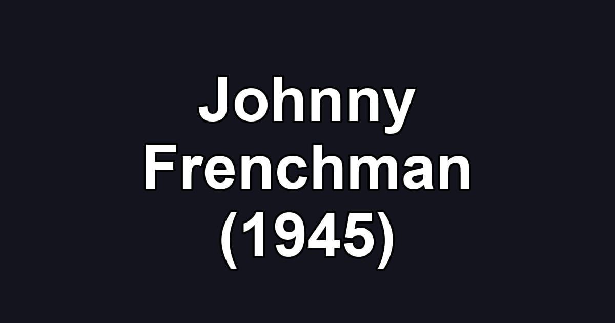 Johnny Frenchman (1945)