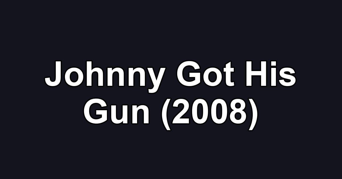 Johnny Got His Gun (2008)