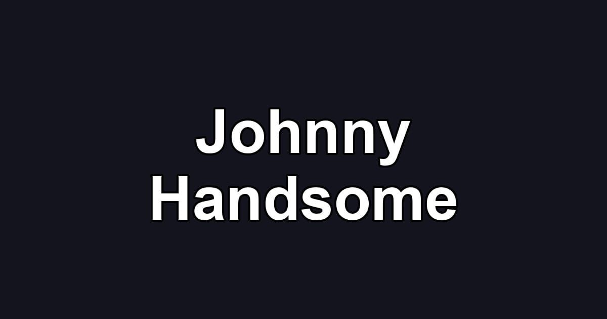 Johnny Handsome