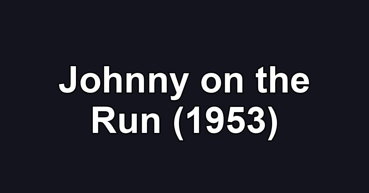 Johnny on the Run (1953)