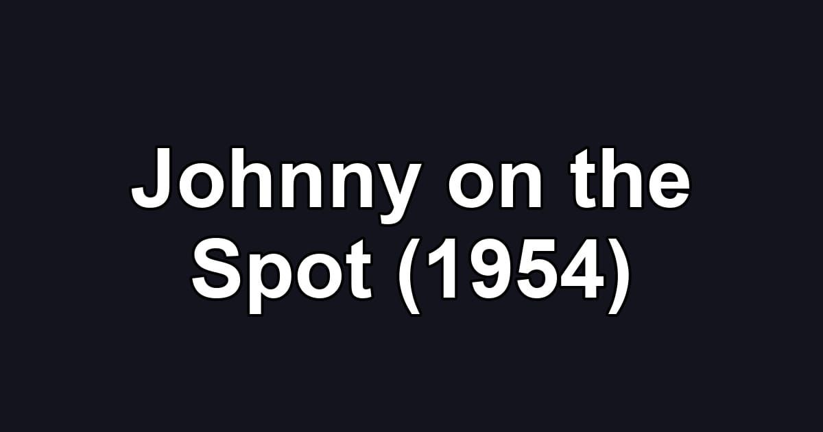 Johnny on the Spot (1954)