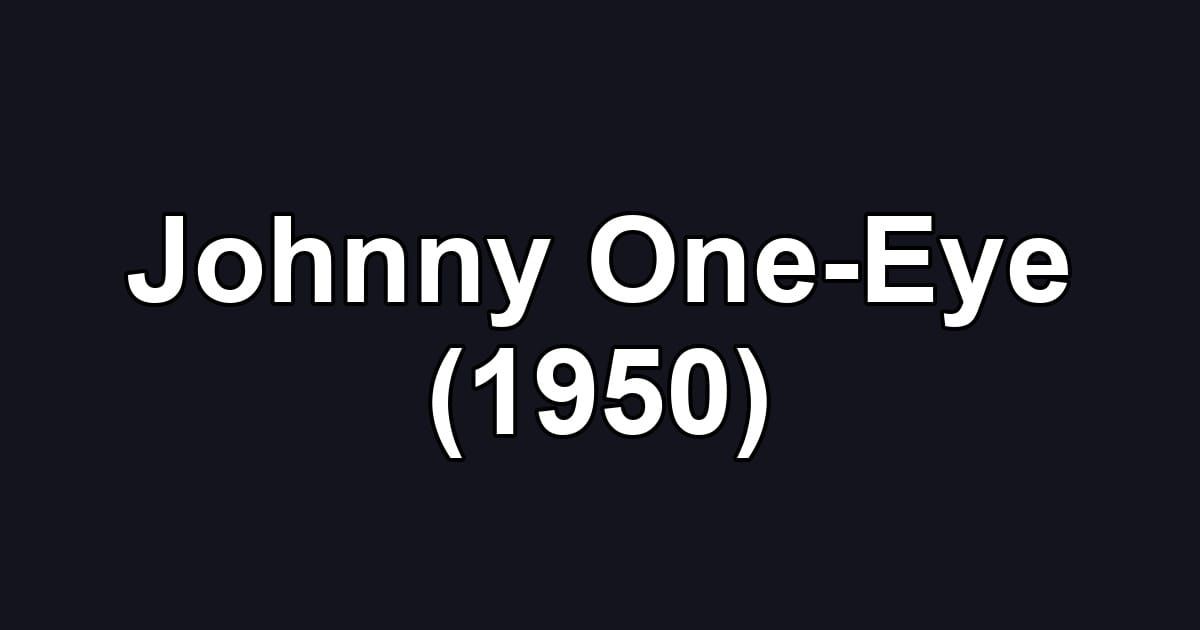 Johnny One-Eye (1950)