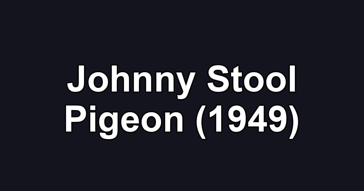 Johnny Stool Pigeon (1949)