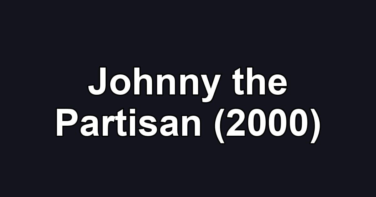 Johnny the Partisan (2000)