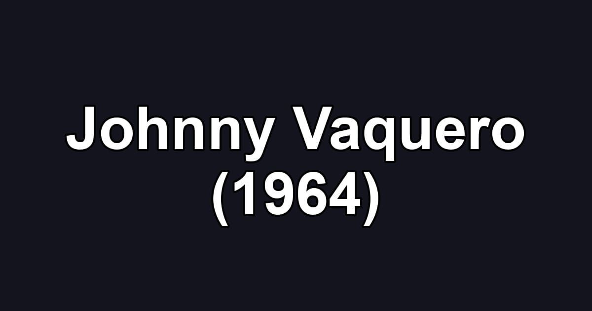 Johnny Vaquero (1964)