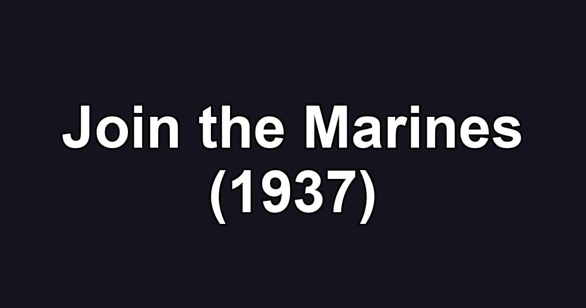 Join the Marines (1937)