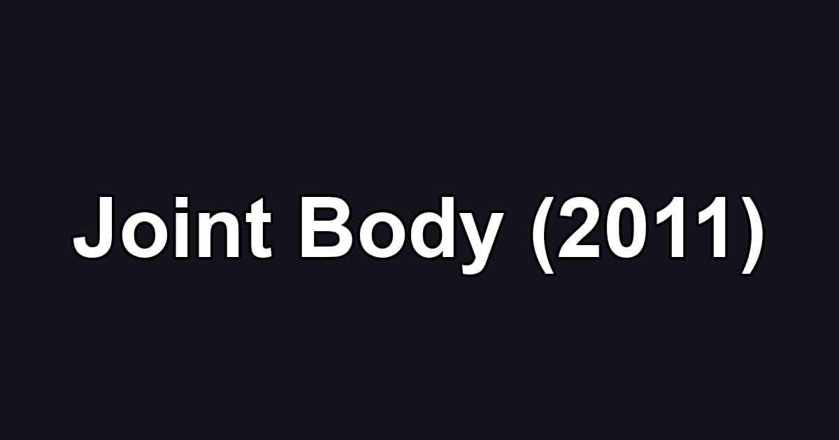 Joint Body (2011)