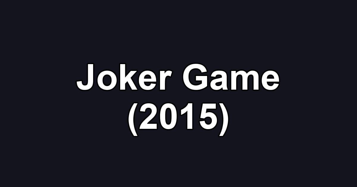 Joker Game (2015)