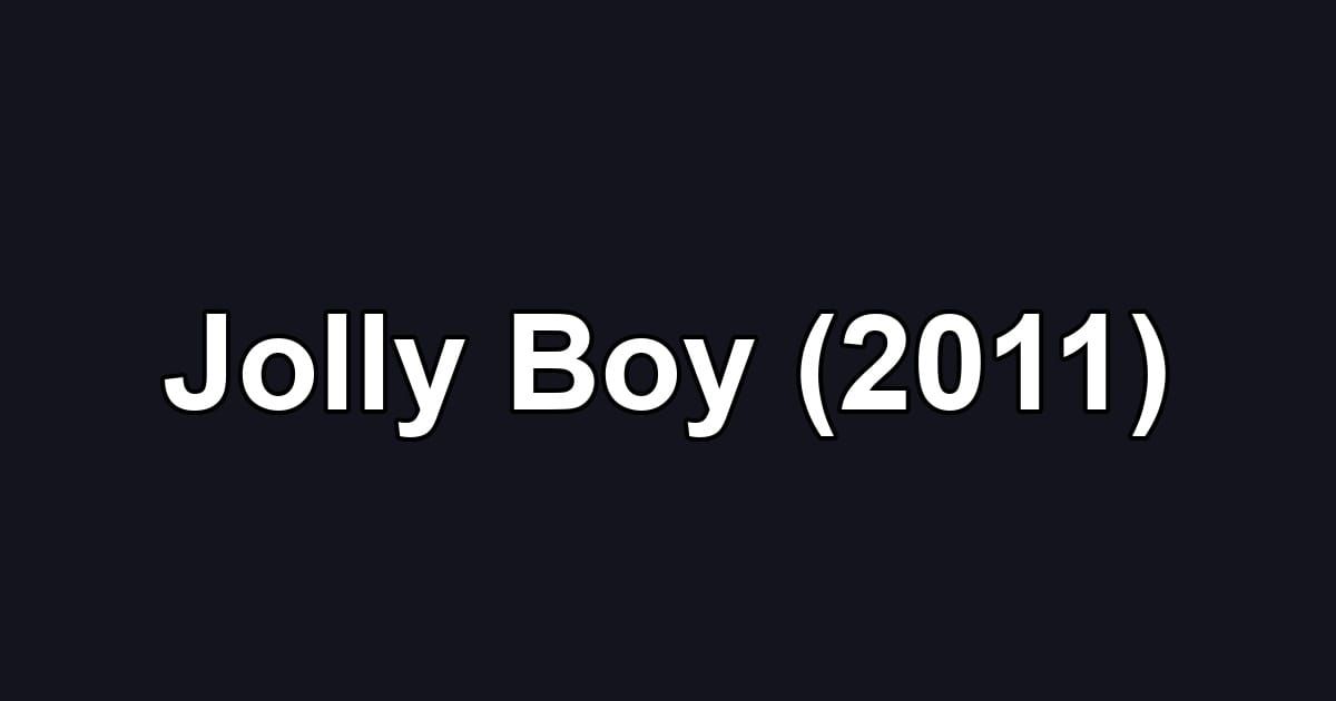 Jolly Boy (2011)
