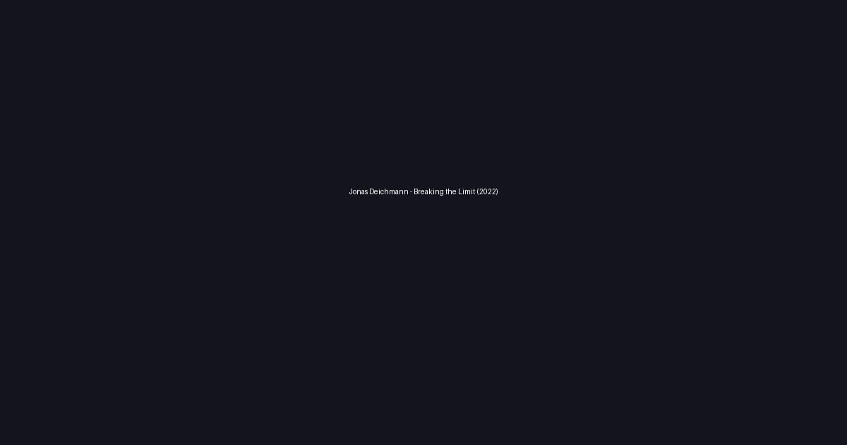 Jonas Deichmann - Breaking the Limit (2022)