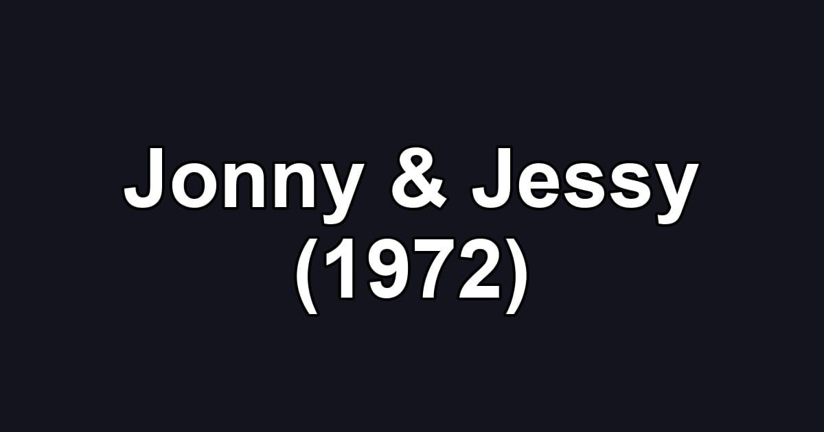 Jonny & Jessy (1972)