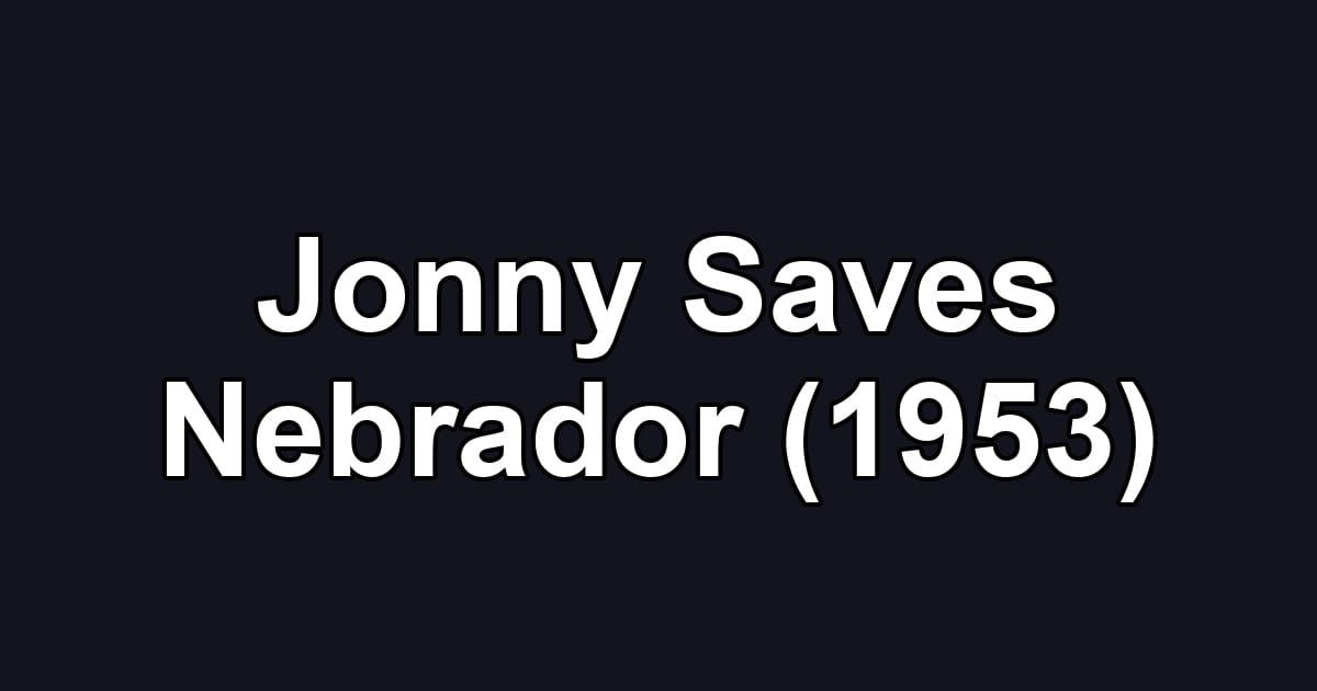 Jonny Saves Nebrador (1953)