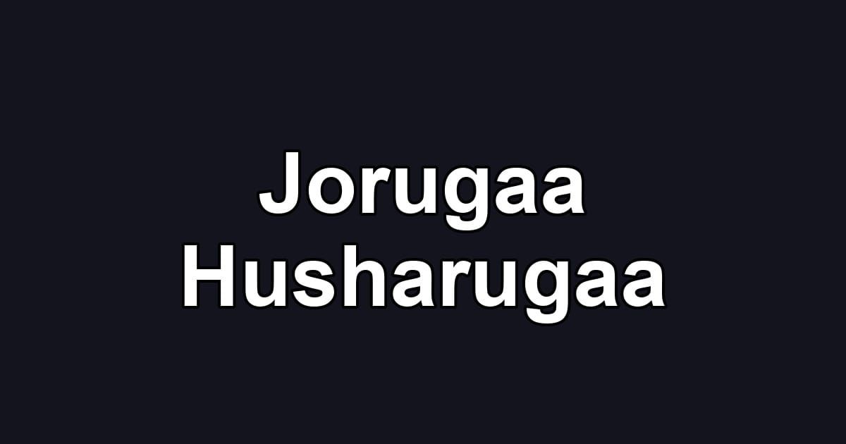 Jorugaa Husharugaa