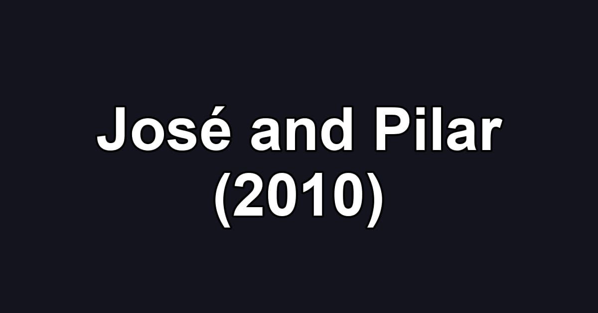 José and Pilar (2010)
