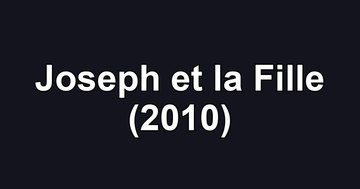 Joseph et la Fille (2010)