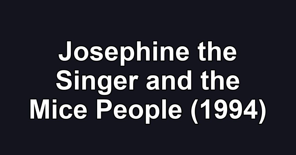 Josephine the Singer and the Mice People (1994)