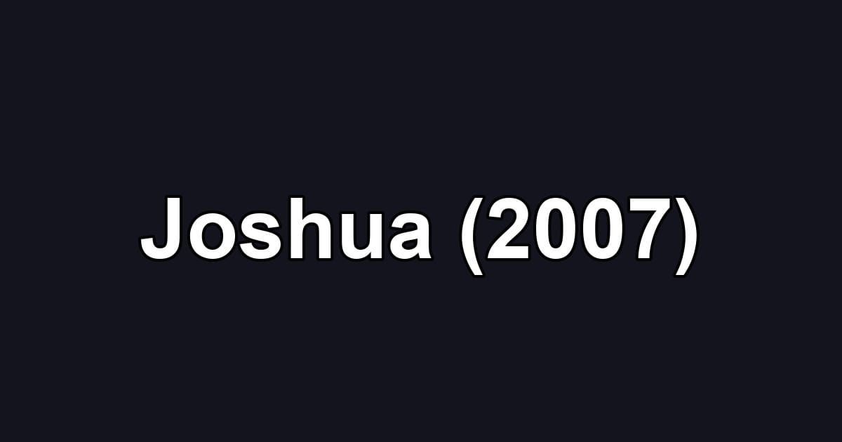Joshua (2007)